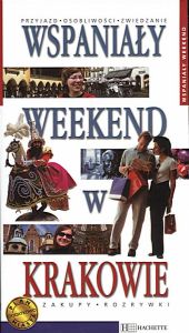 Wspaniały weekend w Krakowie