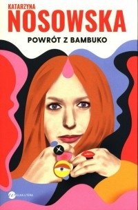 Powrót z Bambuko Katarzyna Nosowska