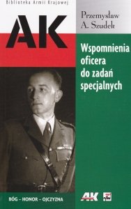 Wspomnienia oficera do zadań specjalnych Przemysław A Szudek