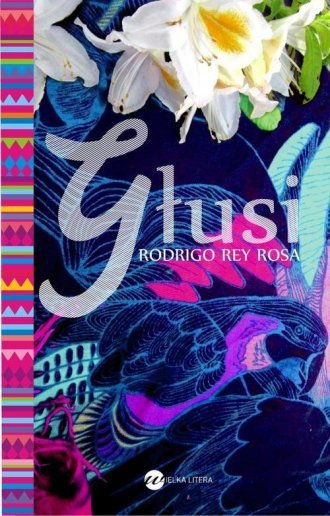 Głusi Rodrigo Rey Rosa