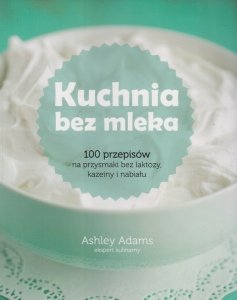 Kuchnia bez mleka  Ashley Adams