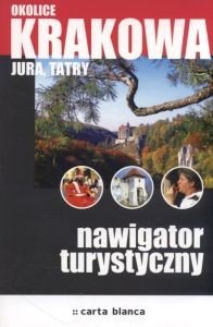 Okolice Krakowa Jura Tatry Nawigator turystyczny Paweł Zalewski