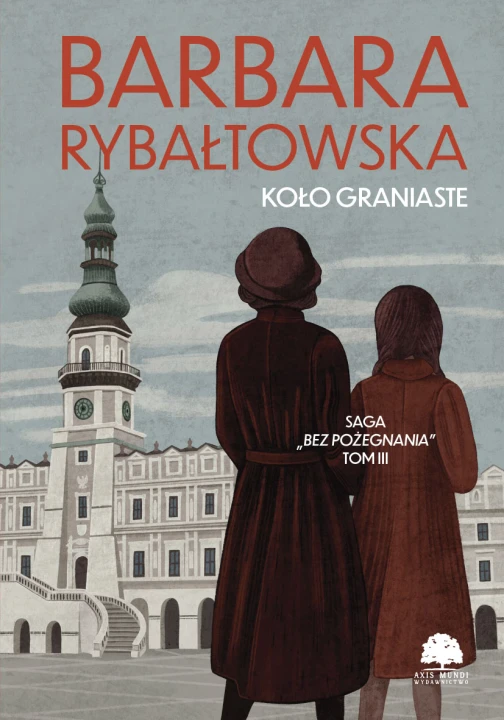 Koło graniaste. Saga Bez pożegnania. Tom 3 wyd. 2024