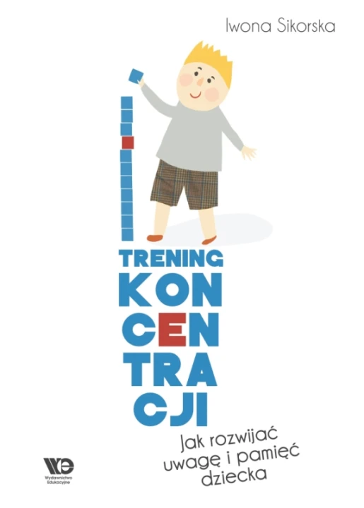 Trening koncentracji Jak rozwijać uwagę i pamięć dziecka