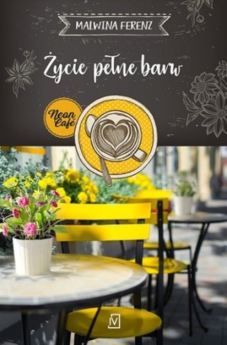 Życie pełne barw Neon Cafe Tom 1 Malwina Ferenz