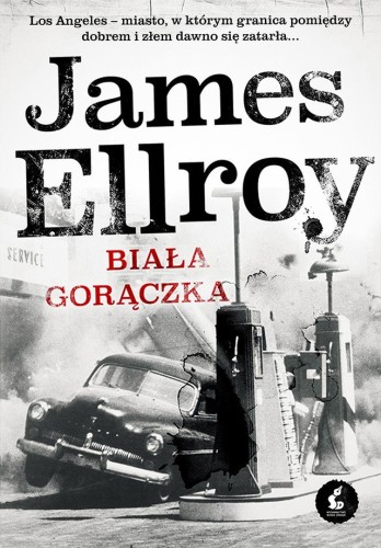 Biała gorączka James Ellroy