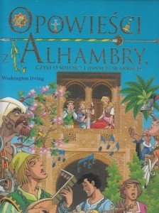 Opowieści z Alhambry czyli o miłości i innych skarbach Washington Irving