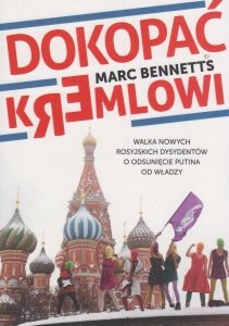 Dokopać Kremlowi Marc Bennetts