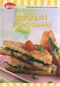 Przekąski i przystawki Wielka kolekcja kulinarna