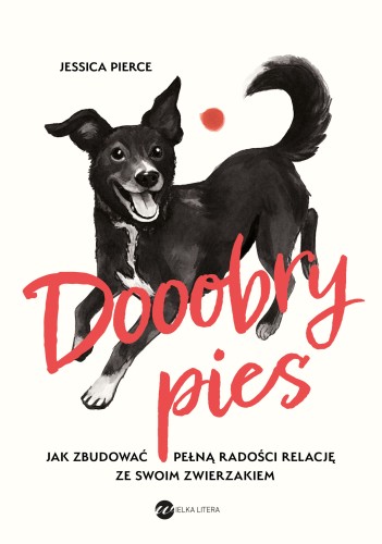 Dooobry pies. Jak zbudować pełną radości relację ze swoim zwierzakiem