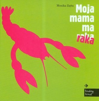 Moja mama ma raka Monika Zięba
