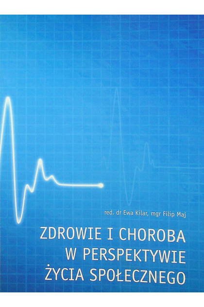 Zdrowie i choroba w perspektywie życia społecznego