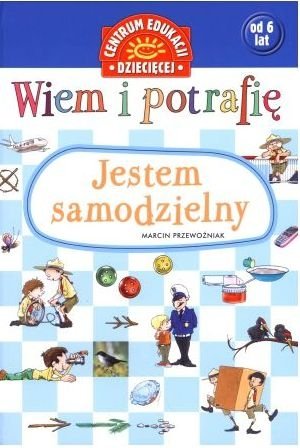 Wiem i potrafię... Jestem samodzielny Marcin Przewoźniak