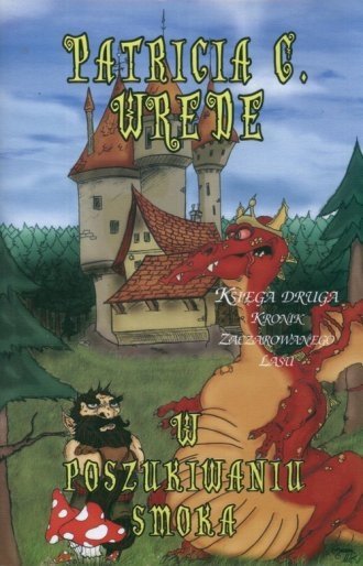 W poszukiwaniu smoka Patricia C Wrede