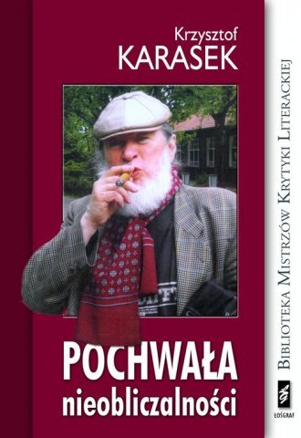 Pochwała nieobliczalności Krzysztof Karasek