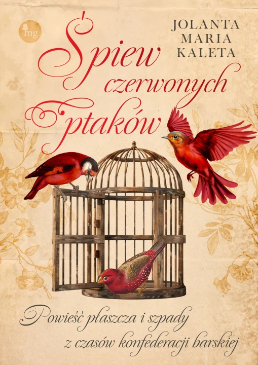 Śpiew czerwonych ptaków. Powieść płaszcza i szpady z czasów Konfederacji Barskiej