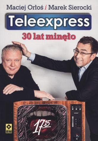 Teleexpress 30 lat minęło Maciej Orłoś, Marek Sierocki