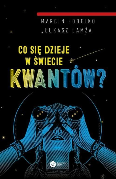  Co się dzieje w świecie kwantów? Co się dzieje w świecie kwantów?