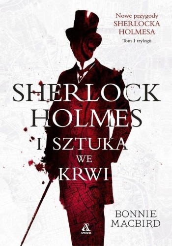 Sherlock Holmes i sztuka we krwi Bonnie MacBird