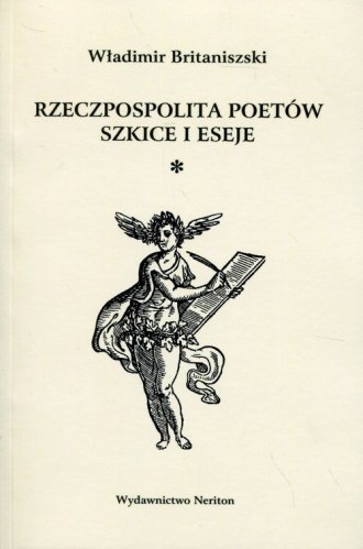 Rzeczpospolita poetów Szkice i eseje Władimir Britaniszski