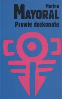 Prawie doskonała Marina Mayoral