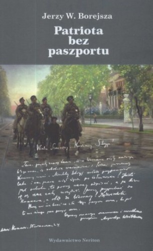 Patriota bez paszportu Jerzy W. Borejsza