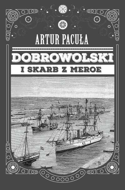 Dobrowolski i skarb Meroe. Tom 1