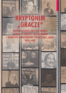 Kryptonim Gracze Służba Bezpieczeństwa wobec Komitetu Obrony Robotników i Komitetu Samoobrony Społecznej KOR (1976-1981)