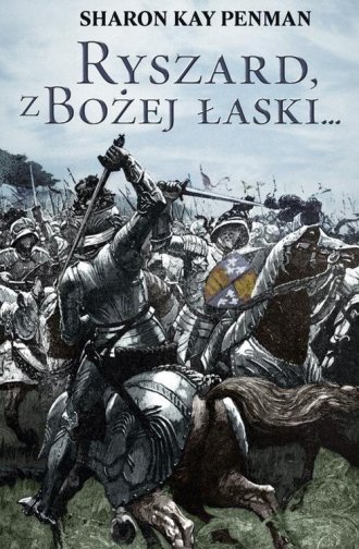 Ryszard, z Bożej łaski Sharon Kay Penman