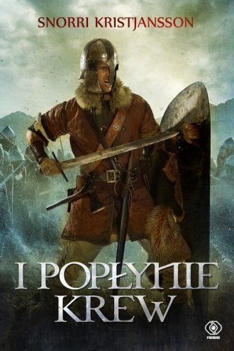 I popłynie krew II tom Sagi o Walhalli Snorri Kristjansson