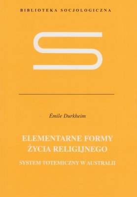 Elementarne formy życia religijnego Emile Durkheim