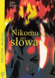 Nikomu ani słowa Jana Frey