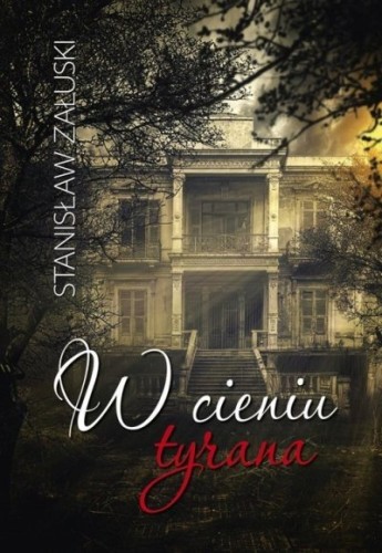 W cieniu tyrana Stanisław Załuski