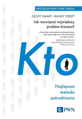 KTO. Najlepsza metoda zatrudniania. Jak rozwiązać największy problem biznesu?