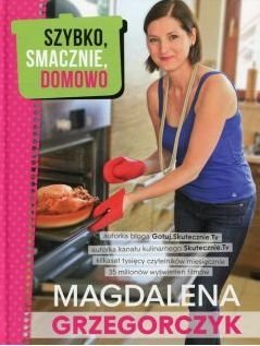 Szybko smacznie domowo Magdalena Grzegorczyk