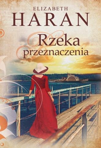Rzeka przeznaczenia Elizabeth Haran