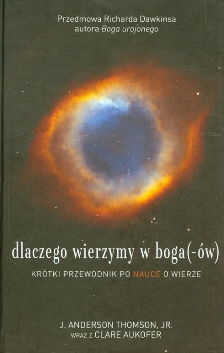 Dlaczego wierzymy w boga (-ów) Krótki przewodnik po nauce o wierze