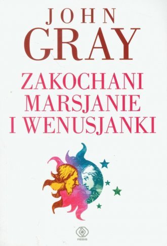 Zakochani Marsjanie i Wenusjanki John Gray