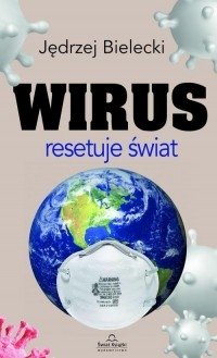 Wirus resetuje świat Jędrzej Bielecki