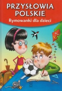 Przysłowia polskie Rymowanki dla dzieci Dorota Strzemińska