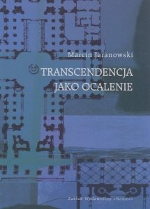 Transcendencja jako ocalenie Marcin Jaranowski