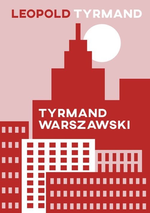 Tyrmand Warszawski teksty niewydane Leopold Tyrmand