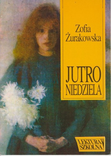 Jutro niedziela Zoia Żurakowska