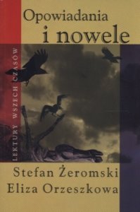 Opowiadania i nowele Stefan Żeromski Eliza Orzeszkowa