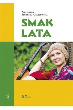 Smak lata Agnieszka Sikorska-Celejewska