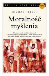 Moralność myślenia Michał Heller (pocket)