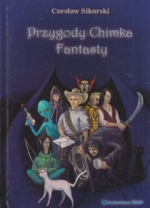 Przygody Chimka fantasty Czesław Sikorski