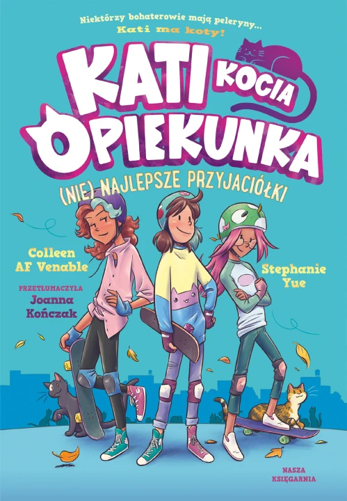 (Nie) najlepsze przyjaciółki. Kati. Kocia opiekunka. Tom 2 wyd. 2025