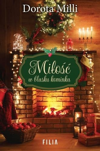 Miłość w blasku kominka Dorota Milli