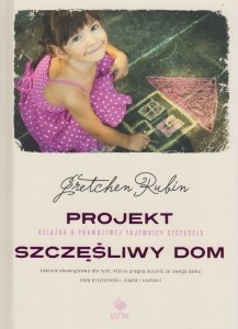 Projekt Szczęśliwy Dom Gretchen Rubin
